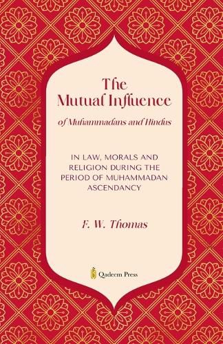 Cover image for The Mutual Influence of Muhammadans and Hindus