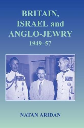 Cover image for Britain, Israel and Anglo-Jewry 1949-57