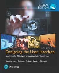 Cover image for Designing the User Interface: Strategies for Effective Human-Computer Interaction, Global Edition