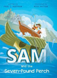 Cover image for Sam and the Seven-Pound Perch