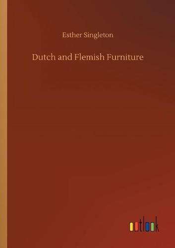 Cover image for Dutch and Flemish Furniture