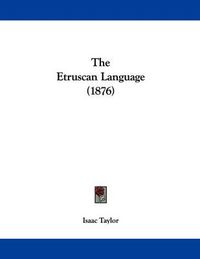 Cover image for The Etruscan Language (1876)