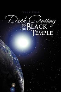 Cover image for Dark Crossing to the Black Temple