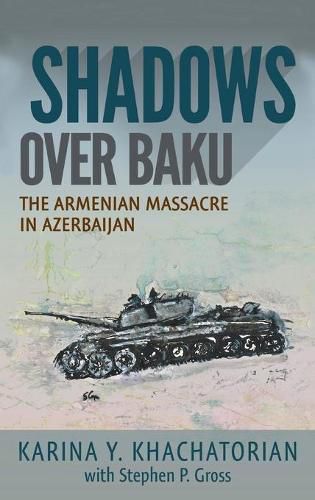 Cover image for Shadows Over Baku: The Armenian Massacre in Azerbaijan