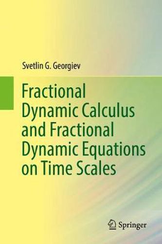 Cover image for Fractional Dynamic Calculus and Fractional Dynamic Equations on Time Scales