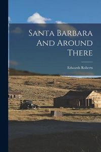 Cover image for Santa Barbara And Around There