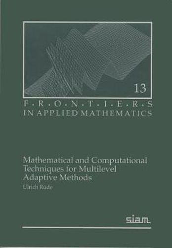 Cover image for Mathematical and Computational Techniques for Multilevel Adaptive Methods