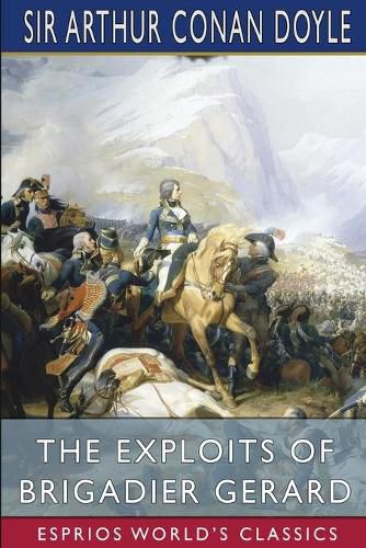 Cover image for The Exploits of Brigadier Gerard (Esprios Classics)