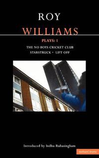 Cover image for Williams Plays: 1: The No Boys Cricket Club; Starstruck; Lift Off
