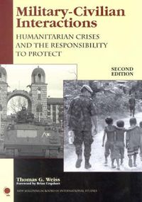 Cover image for Military-Civilian Interactions: Humanitarian Crises and the Responsibility to Protect