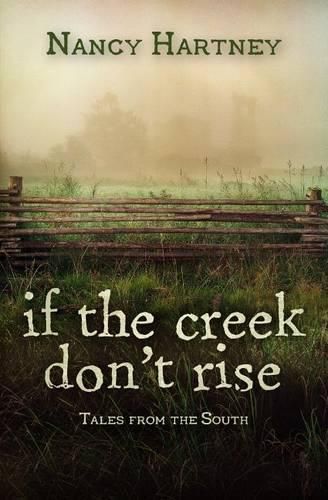 Cover image for If the Creek Don't Rise: Tales from the South