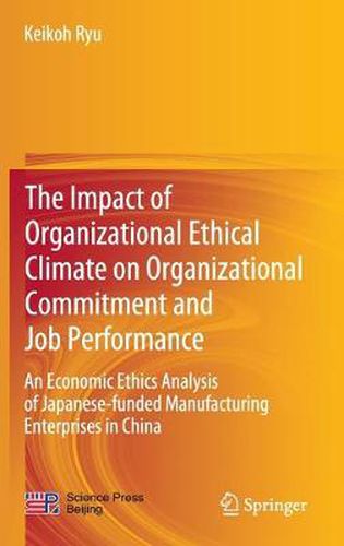 Cover image for The Impact of Organizational Ethical Climate on Organizational Commitment and Job Performance: An Economic Ethics Analysis of Japanese-funded Manufacturing Enterprises in China