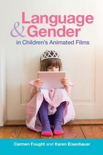 Cover image for Language and Gender in Children's Animated Films: Exploring Disney and Pixar