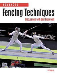 Cover image for Advanced Fencing Techniques: Discussions with Bert Bracewell