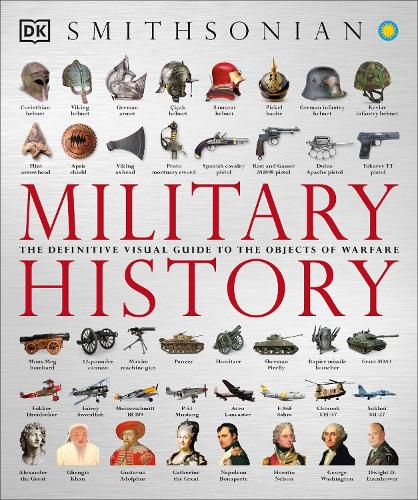 Cover image for Military History: The Definitive Visual Guide to the Objects of Warfare