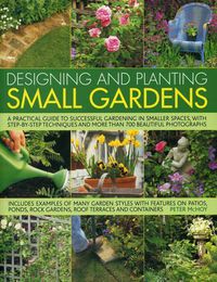 Cover image for Designing and Planting Small Gardens