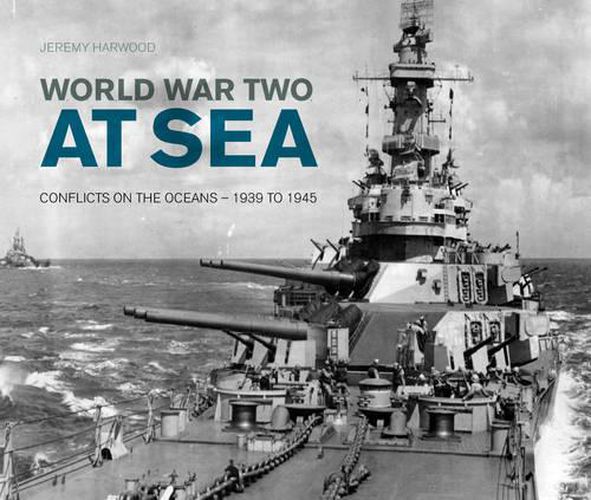 Cover image for World War Two at Sea: Conflict on the Oceans - 1939 to 1945