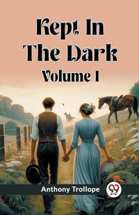 Cover image for Kept In The Dark Volume I