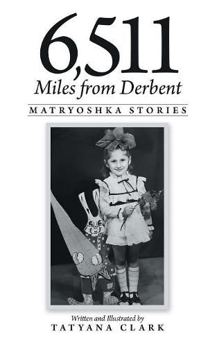 Cover image for 6,511 Miles from Derbent: Matryoshka Stories