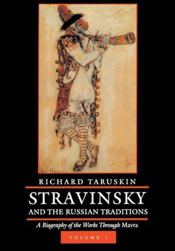 Cover image for Stravinsky and the Russian Traditions: A Biography of the Works Through Mavra