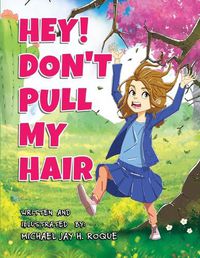 Cover image for Hey! Don't Pull My Hair