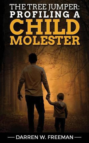 Cover image for The Tree Jumper: Profiling A Child Molester