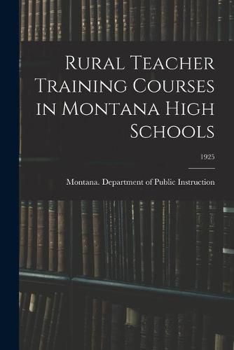 Cover image for Rural Teacher Training Courses in Montana High Schools; 1925