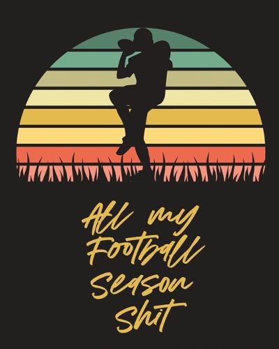 Cover image for All My Football Season Shit: For Players Coaches Kids Youth Football Intercepted