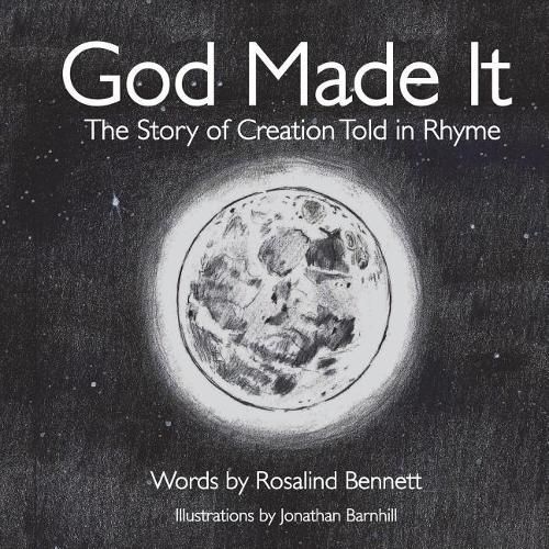 Cover image for God Made It: The Story of Creation Told in Rhyme