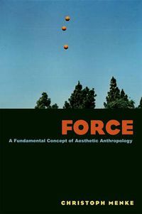 Cover image for Force: A Fundamental Concept of Aesthetic Anthropology