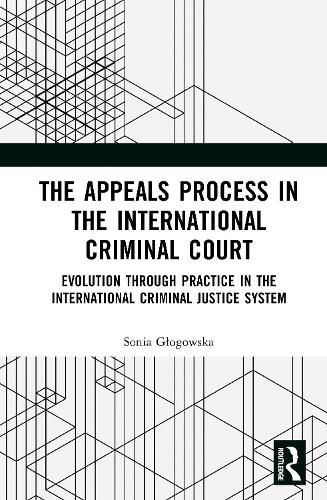 Cover image for The Appeals Process in the International Criminal Court