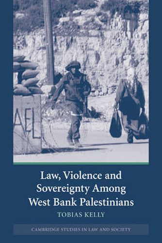 Cover image for Law, Violence and Sovereignty Among West Bank Palestinians