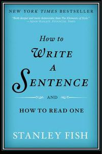 Cover image for How to Write a Sentence: And How to Read One
