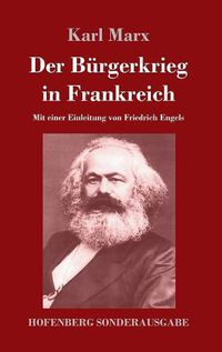 Cover image for Der Burgerkrieg in Frankreich: Mit einer Einleitung von Friedrich Engels