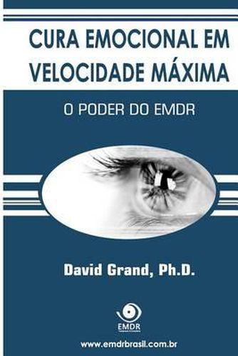 Cover image for Cura Emocional em Velocidade Maxima: O Poder do EMDR