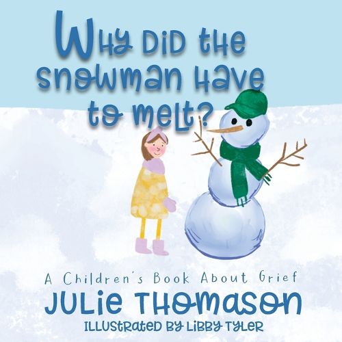 Cover image for Why Did the Snowman Have to Melt? A Children's Book About Grief