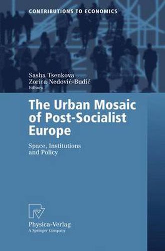 Cover image for The Urban Mosaic of Post-Socialist Europe: Space, Institutions and Policy