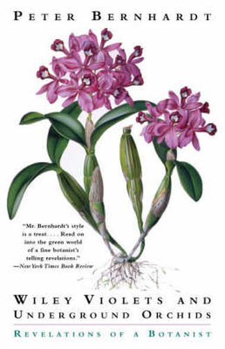 Cover image for Wily Violets and Underground Orchids: Revelations of a Botanist