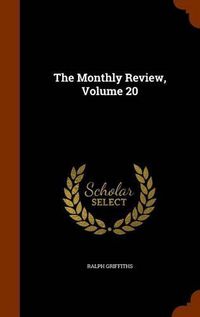 Cover image for The Monthly Review, Volume 20