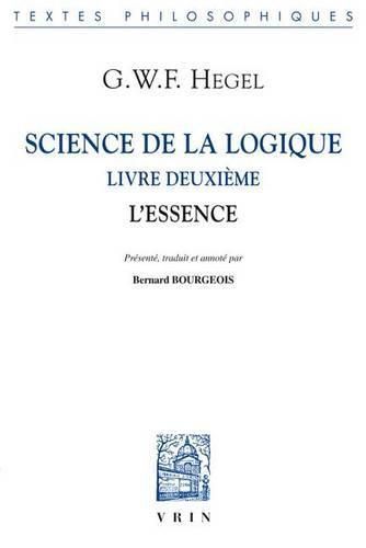 Science de la Logique: Livre Deuxieme. l'Essence