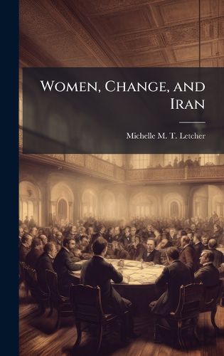 Cover image for Women, Change, and Iran