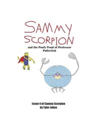 Cover image for Sammy Scorpion and the Poofy Pond of Professor Pufferfish