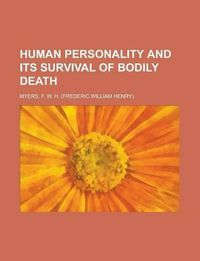 Cover image for Human Personality and Its Survival of Bodily Death