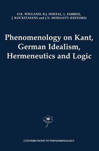 Cover image for Phenomenology on Kant, German Idealism, Hermeneutics and Logic: Philosophical Essays in Honor of Thomas M. Seebohm