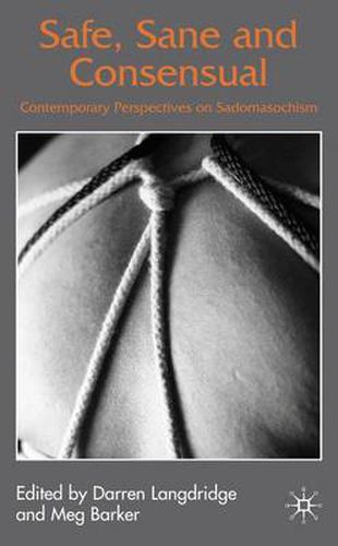 Safe, Sane and Consensual: Contemporary Perspectives on Sadomasochism