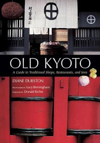 Cover image for Old Kyoto: A Guide To Traditional Shops, Restaurants, And Inns