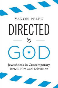 Cover image for Directed by God: Jewishness in Contemporary Israeli Film and Television