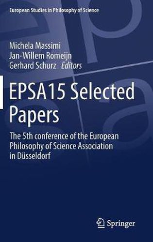 Cover image for EPSA15 Selected Papers: The 5th conference of the European Philosophy of Science Association in Dusseldorf