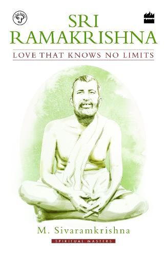 Cover image for Sri Ramakrishna: Love That Knows No Limits