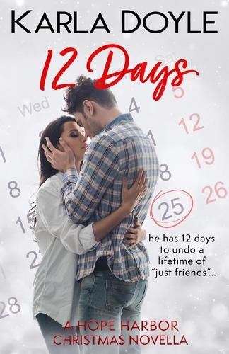 Cover image for 12 Days: (a Friends to Lovers, Small Town Romance)